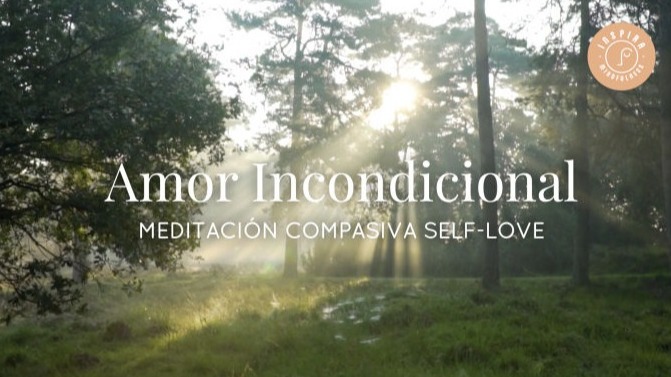 Video_Mindfulness_Inspira_AmorIncondicional