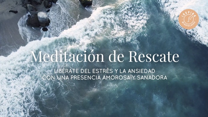 Video_Mindfulness_Inspira_MeditacionRescate